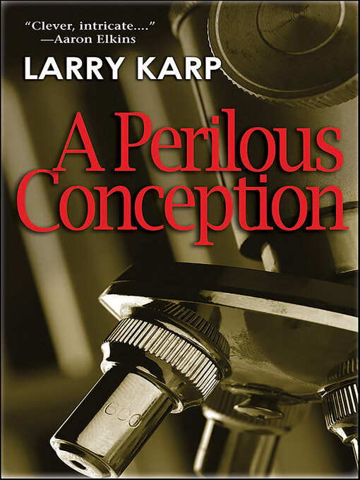 Title details for A Perilous Conception by Larry Karp - Available